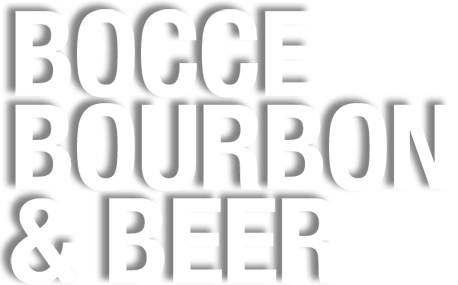 Bocce, Bourbon and Beer